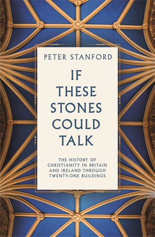 If These Stones Could Talk by Peter Stanford (Paperback)