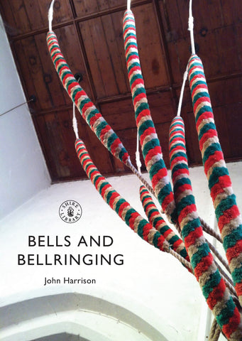 Bells and Bellringing by John Harrison