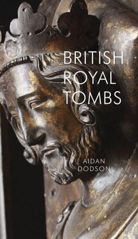British Royal Tombs (Paperback) by Prof. Aidan Dodson